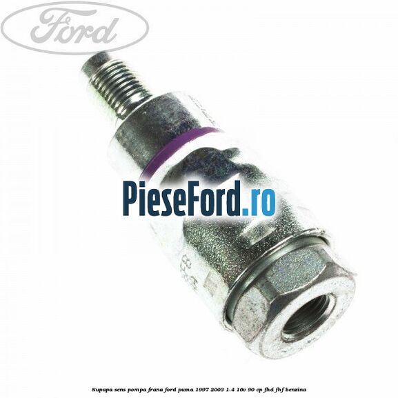 Supapa sens pompa frana Ford Puma 1997-2003 1.4 16V 90 cp FHD, FHF benzina