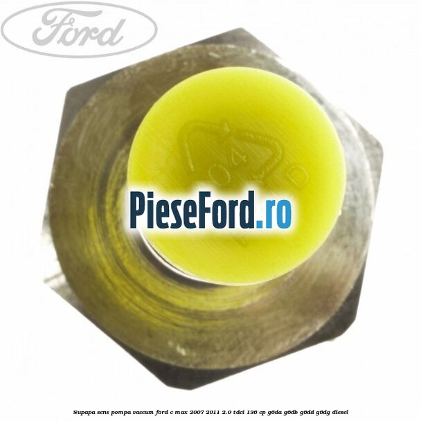 Supapa sens pompa vaccum Ford C-Max 2007-2011 2.0 TDCi 136 cp Supapa sens pompa vaccum Ford C-Max 2007-2011 2.0 TDCi 136 cp G6DA, G6DB, G6DD, G6DG diesel