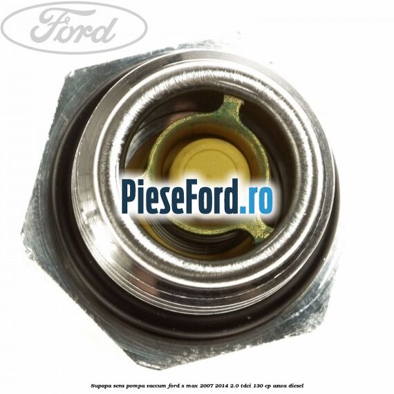 Supapa sens pompa vaccum Ford S-Max 2007-2014 2.0 TDCi 130 cp AZWA diesel