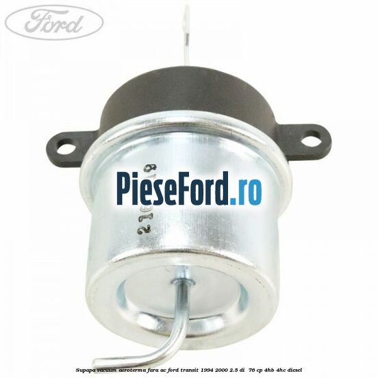 Supapa vacuum aeroterma fara AC Ford Transit 1994-2000 2.5 DI 76 cp Supapa vacuum aeroterma fara AC Ford Transit 1994-2000 2.5 DI 76 cp 4HB, 4HC diesel