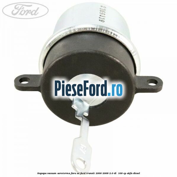 Supapa vacuum aeroterma fara AC Ford Transit 2000-2006 2.0 DI  100 cp ABFA diesel