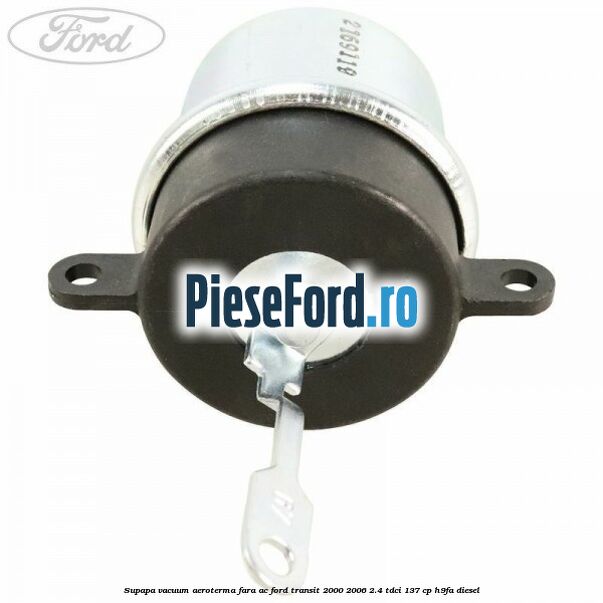 Supapa vacuum aeroterma fara AC Ford Transit 2000-2006 2.4 TDCi 137 cp H9FA diesel