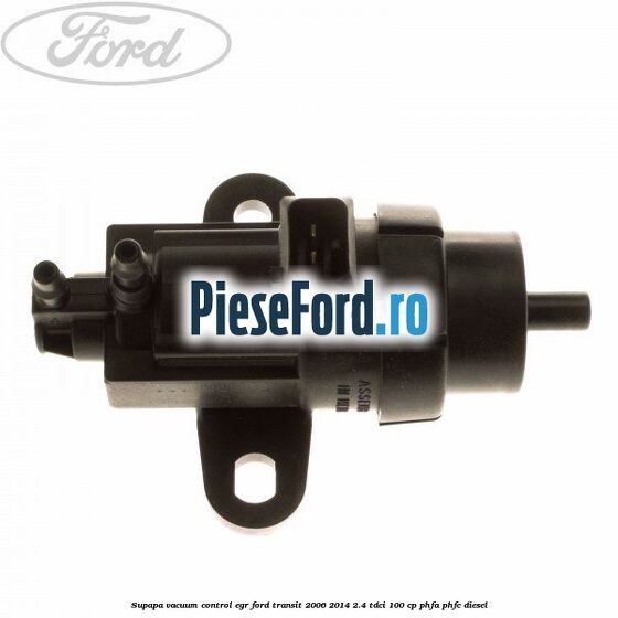 Supapa vacuum control EGR Ford Transit 2006-2014 2.4 TDCi 100 cp