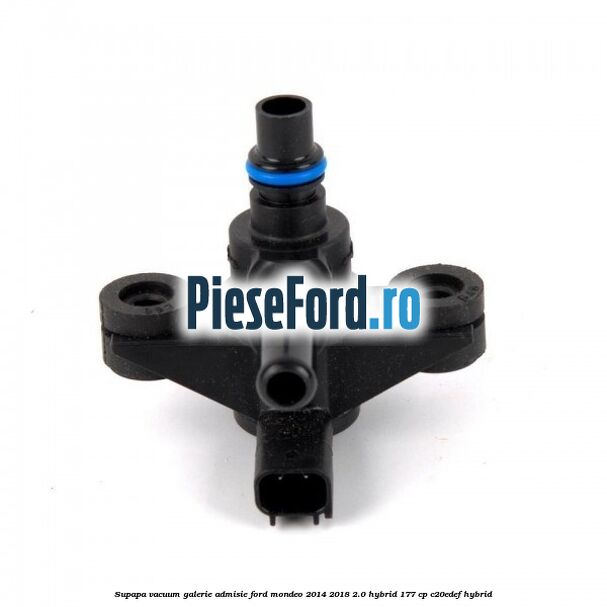 Supapa vacuum galerie admisie Ford Mondeo 2014-2018 2.0 Hybrid 177 cp Supapa vacuum galerie admisie Ford Mondeo 2014-2018 2.0 Hybrid 177 cp C20EDEF hybrid