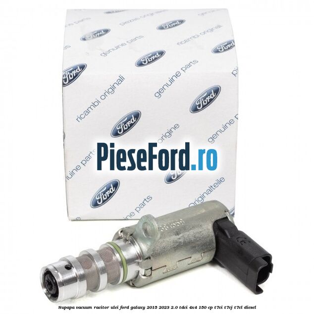 Supapa vacuum racitor ulei Ford Galaxy 2015-2023 2.0 TDCi 4x4 150 cp T7CI, T7CJ, T7CL diesel