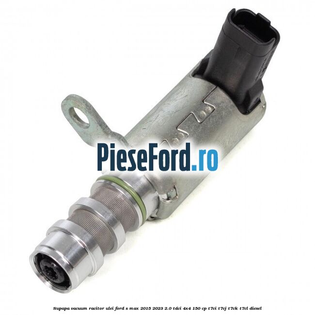 Supapa vacuum racitor ulei Ford S-Max 2015-2023 2.0 TDCi 4x4 150 cp T7CI, T7CJ, T7CK, T7CL diesel