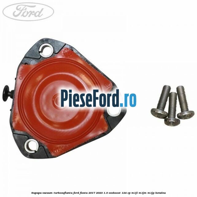 Supapa vacuum turbosuflanta Ford Fiesta 2017-2023 1.0 EcoBoost 124 cp M1JL, M1JM, M1JP benzina