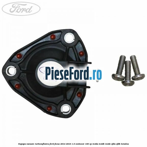 Supapa vacuum turbosuflanta Ford Focus 2014-2018 1.0 EcoBoost 100 cp Supapa vacuum turbosuflanta Ford Focus 2014-2018 1.0 EcoBoost 100 cp M2DA, M2DB, M2DC, SFDA, SFDB benzina