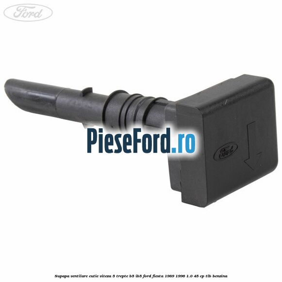 Supapa ventilare cutie viteza 5 trepte B5/IB5 Ford Fiesta 1989-1996 1.0 45 cp TLB benzina