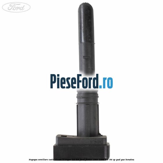 Supapa ventilare cutie viteza 5 trepte B5/IB5 Ford Fiesta 1989-1996 1.1 54 cp GUD, GUE benzina