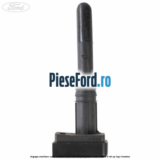 Supapa ventilare cutie viteza 5 trepte B5/IB5 Ford Fiesta 1989-1996 1.6 90 cp L1G1 benzina