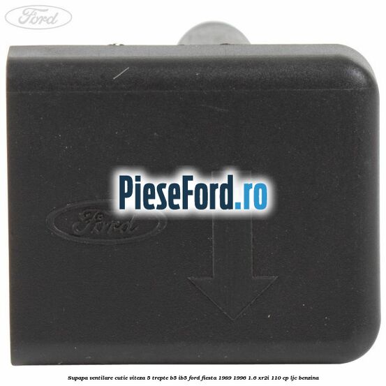 Supapa ventilare cutie viteza 5 trepte B5/IB5 Ford Fiesta 1989-1996 1.6 XR2i 110 cp LJC benzina