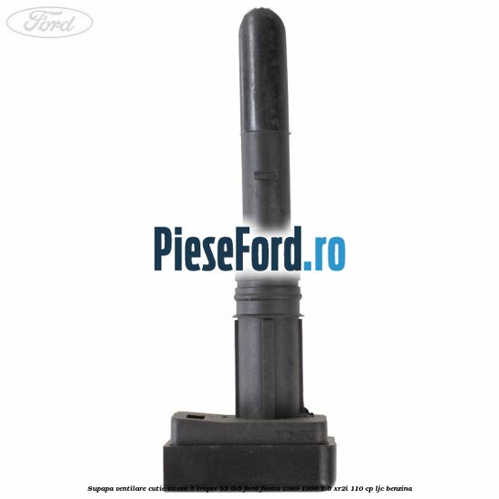 Supapa ventilare cutie viteza 5 trepte B5/IB5 Ford Fiesta 1989-1996 1.6 XR2i 110 cp LJC benzina