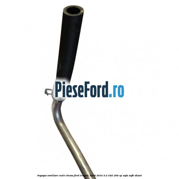 Supapa ventilare cutie viteza Ford Transit 2006-2014 3.2 TDCi 200 cp SAFA, SAFB diesel
