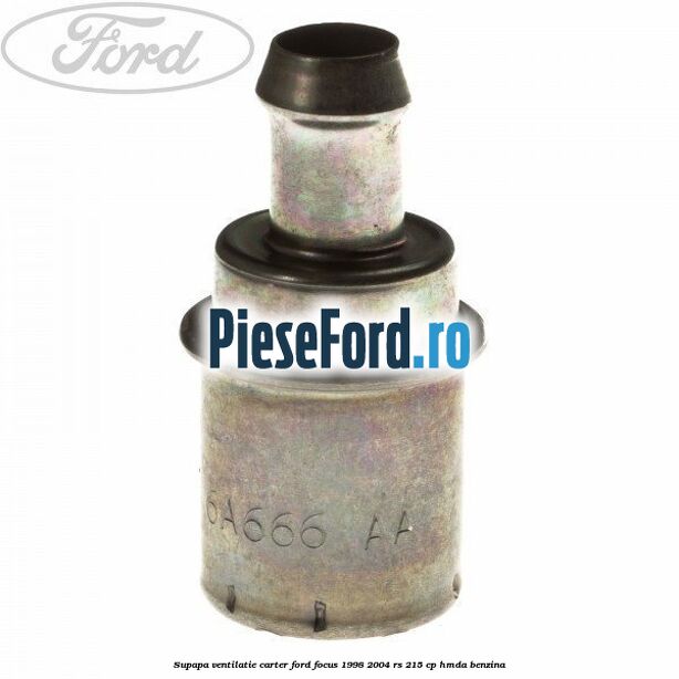 Supapa ventilatie carter Ford Focus 1998-2004 RS 215 cp HMDA benzina