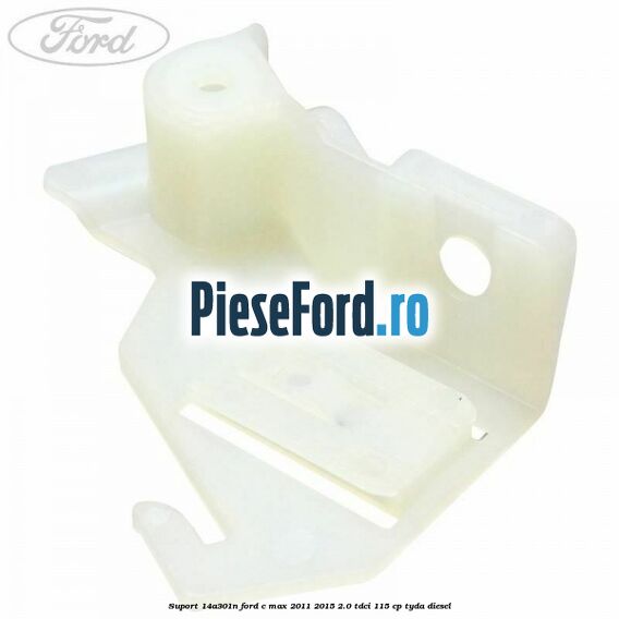 Suport 14A301N Ford C-Max 2011-2015 2.0 TDCi 115 cp TYDA diesel