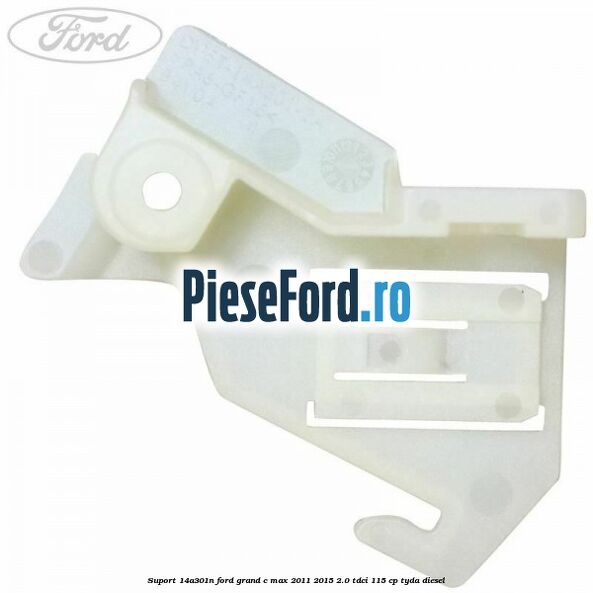 Suport 14A301N Ford Grand C-Max 2011-2015 2.0 TDCi 115 cp TYDA diesel