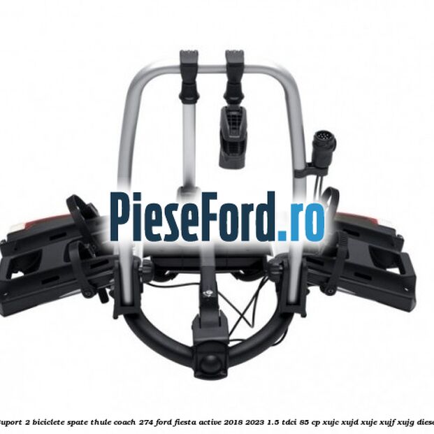 Suport 2 biciclete spate Thule Coach 274 Ford Fiesta Active 2018-2023 1.5 TDCi 85 cp XUJC, XUJD, XUJE, XUJF, XUJG diesel
