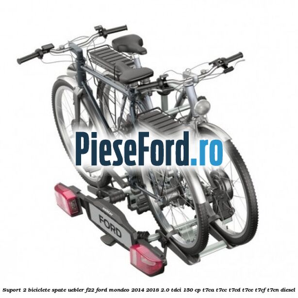 Suport 2 biciclete spate Uebler F22 Ford Mondeo 2014-2018 2.0 TDCi 150 cp T7CA, T7CC, T7CD, T7CE, T7CF, T7CN diesel
