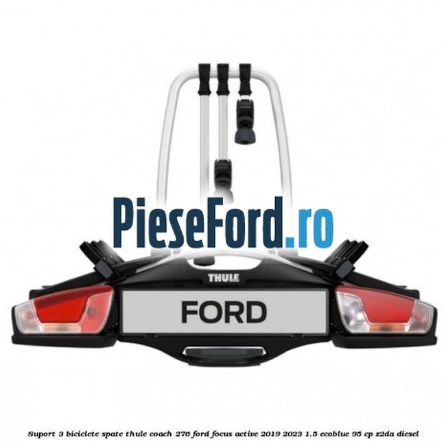 Suport 3 biciclete spate Thule Coach 276 Ford Focus Active 2019-2023 1.5 EcoBlue 95 cp Suport 3 biciclete spate Thule Coach 276 Ford Focus Active 2019-2023 1.5 EcoBlue 95 cp Z2DA diesel