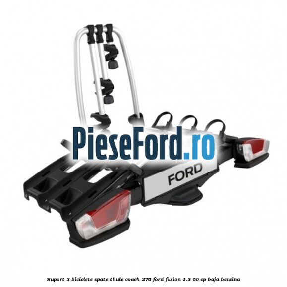 Suport 3 biciclete spate Thule Coach 276 Ford Fusion 1.3 60 cp BAJA benzina