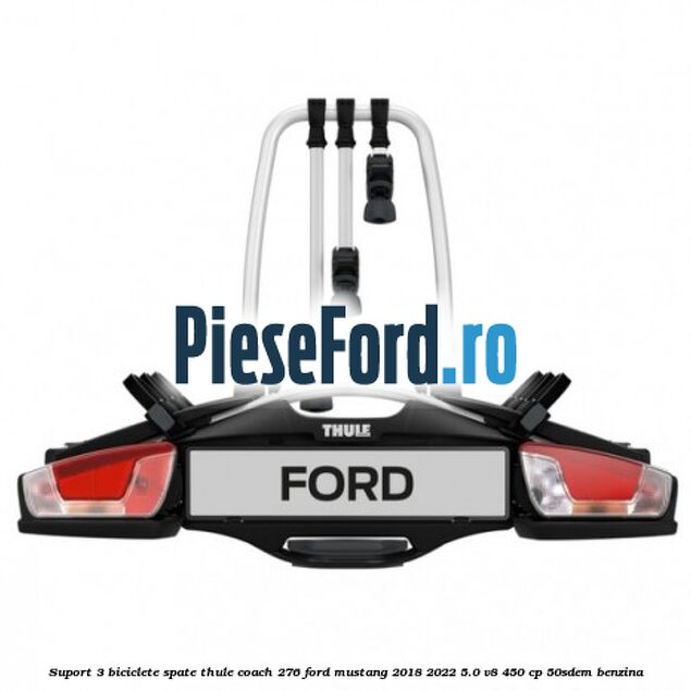 Suport 3 biciclete spate Thule Coach 276 Ford Mustang 2018-2022 5.0 V8 450 cp 50SDEM benzina