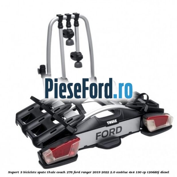 Suport 3 biciclete spate Thule Coach 276 Ford Ranger 2019-2022 2.0 EcoBlue 4x4 130 cp T20DD0J diesel