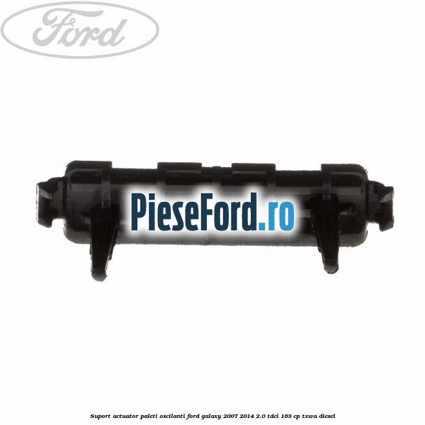 Suport actuator paleti oscilanti Ford Galaxy 2007-2014 2.0 TDCi 163 cp Suport actuator paleti oscilanti Ford Galaxy 2007-2014 2.0 TDCi 163 cp TXWA diesel