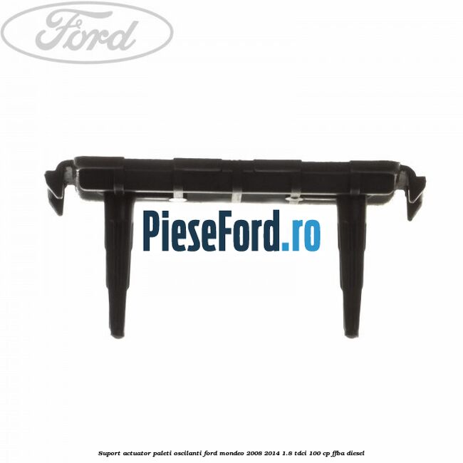 Suport actuator paleti oscilanti Ford Mondeo 2008-2014 1.8 TDCi 100 cp FFBA diesel