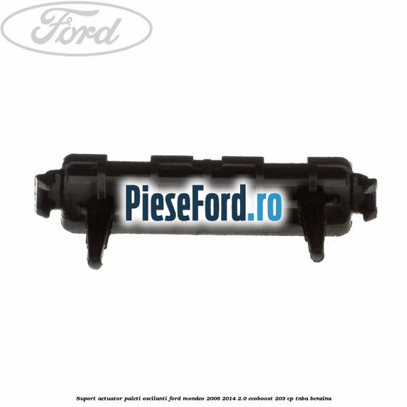 Suport actuator paleti oscilanti Ford Mondeo 2008-2014 2.0 EcoBoost 203 cp TNBA benzina