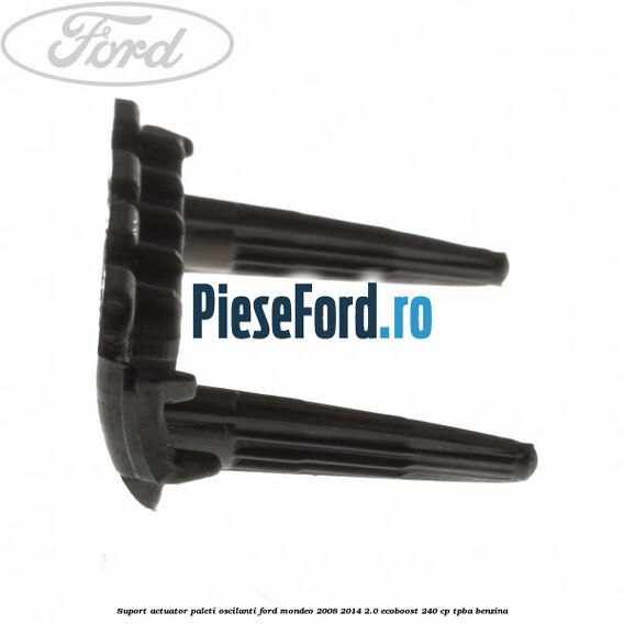 Suport actuator paleti oscilanti Ford Mondeo 2008-2014 2.0 EcoBoost 240 cp TPBA benzina