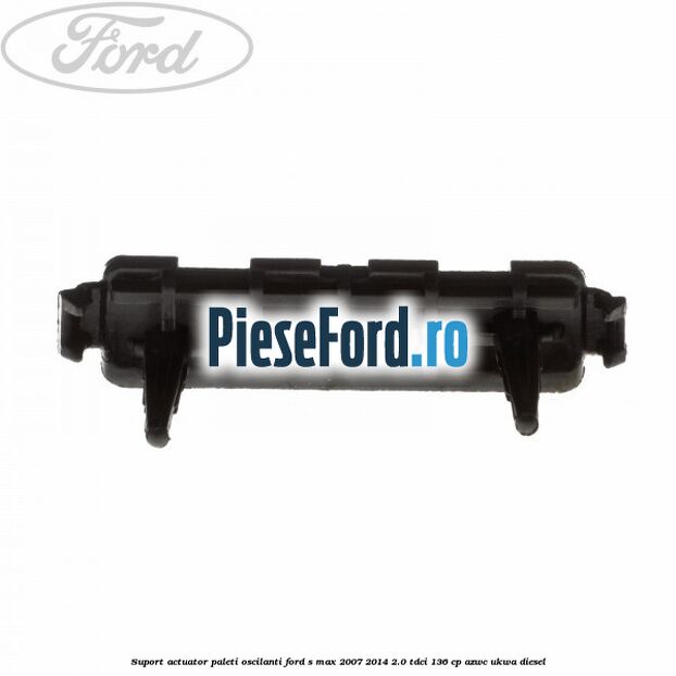 Suport actuator paleti oscilanti Ford S-Max 2007-2014 2.0 TDCi 136 cp AZWC, UKWA diesel