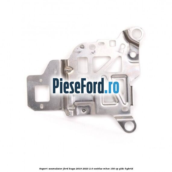 Suport acumulator Ford Kuga 2019-2023 2.0 EcoBlue mHEV 150 cp YLDC hybrid