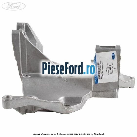 Suport alternator cu AC Ford Galaxy 2007-2014 1.8 TDCi 100 cp Suport alternator cu AC Ford Galaxy 2007-2014 1.8 TDCi 100 cp FFWA diesel