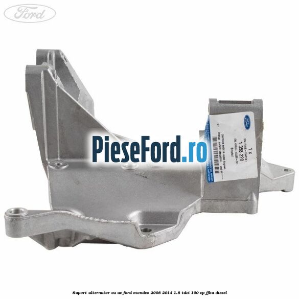 Suport alternator cu AC Ford Mondeo 2008-2014 1.8 TDCi 100 cp Suport alternator cu AC Ford Mondeo 2008-2014 1.8 TDCi 100 cp FFBA diesel