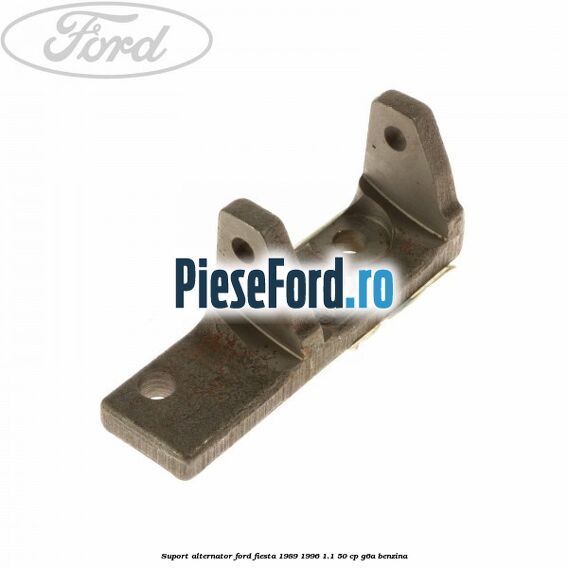 Suport alternator Ford Fiesta 1989-1996 1.1 50 cp G6A benzina
