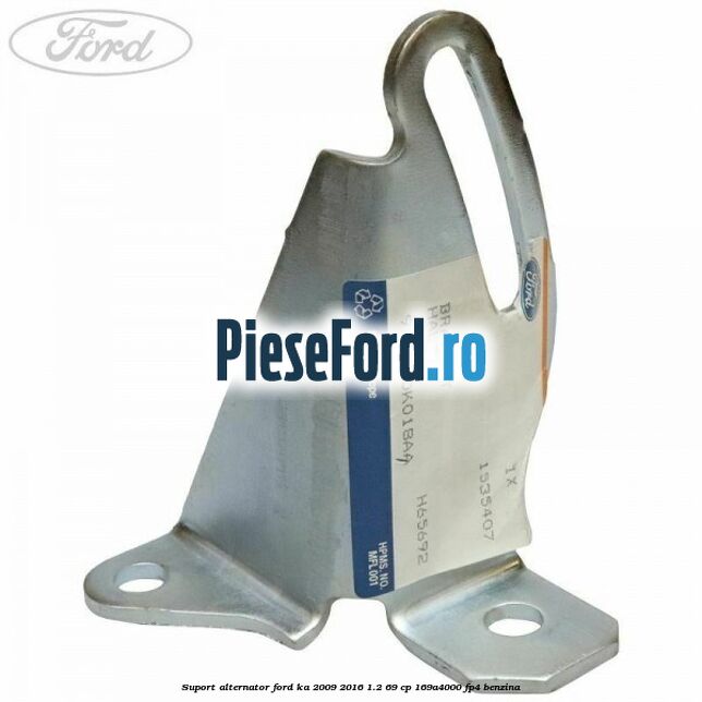 Suport alternator Ford Ka 2009-2016 1.2 69 cp 169A4000, FP4 benzina
