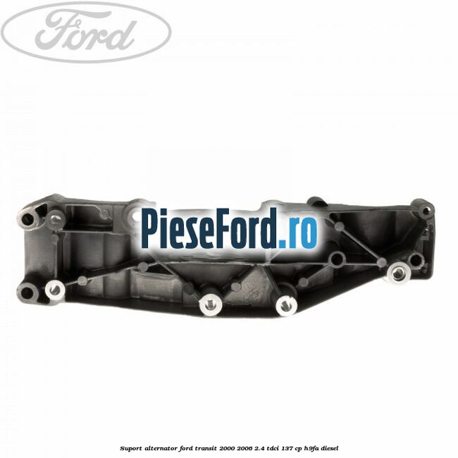 Suport alternator Ford Transit 2000-2006 2.4 TDCi 137 cp Suport alternator Ford Transit 2000-2006 2.4 TDCi 137 cp H9FA diesel