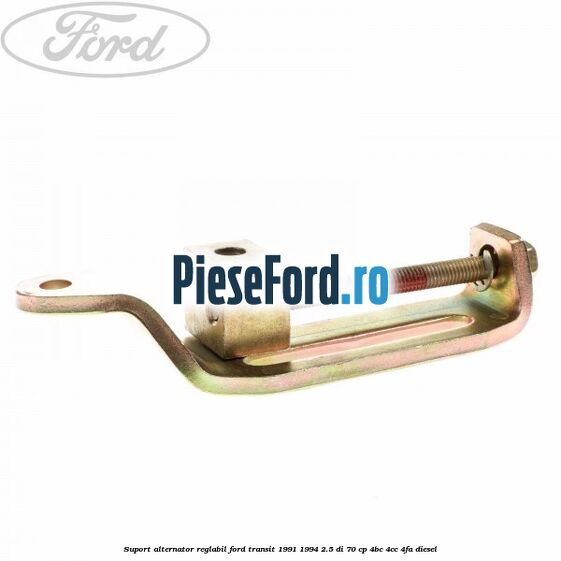 Suport alternator reglabil Ford Transit 1991-1994 2.5 DI 70 cp 4BC, 4CC, 4FA diesel