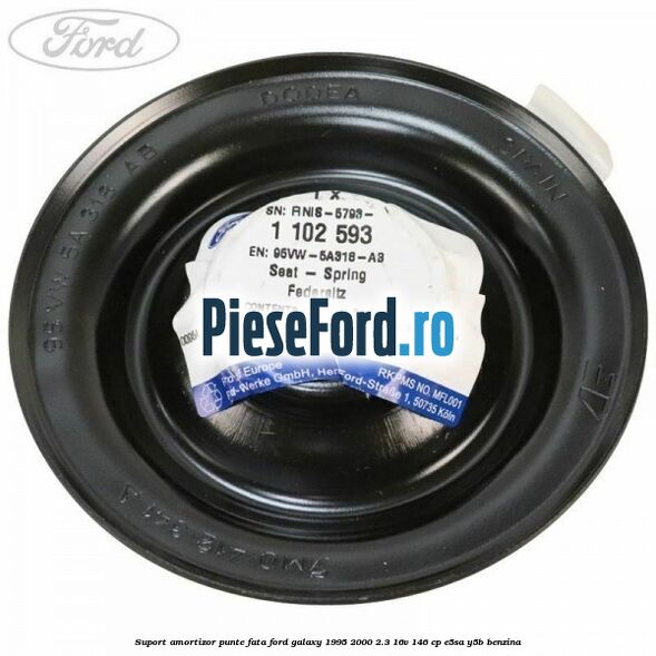 Suport amortizor punte fata Ford Galaxy 1995-2000 2.3 16V 146 cp E5SA, Y5B benzina