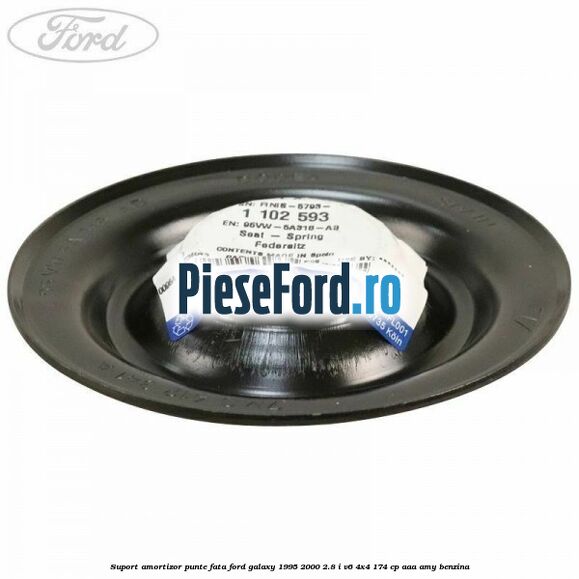 Suport amortizor punte fata Ford Galaxy 1995-2000 2.8 i V6 4x4 174 cp AAA, AMY benzina