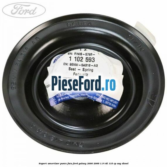 Suport amortizor punte fata Ford Galaxy 2000-2006 1.9 TDI 115 cp AUY diesel