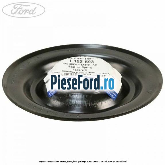 Suport amortizor punte fata Ford Galaxy 2000-2006 1.9 TDI 130 cp Suport amortizor punte fata Ford Galaxy 2000-2006 1.9 TDI 130 cp ASZ diesel