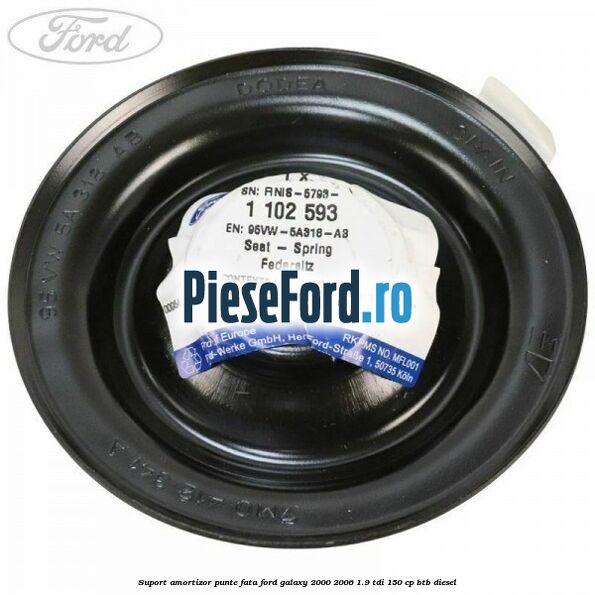 Suport amortizor punte fata Ford Galaxy 2000-2006 1.9 TDI 150 cp BTB diesel