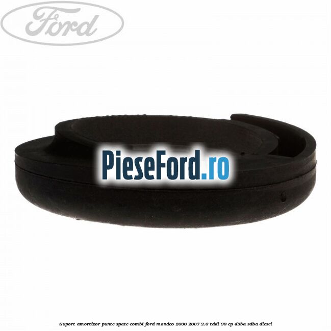 Suport amortizor punte spate combi Ford Mondeo 2000-2007 2.0 TDDI 90 cp D5BA, SDBA diesel