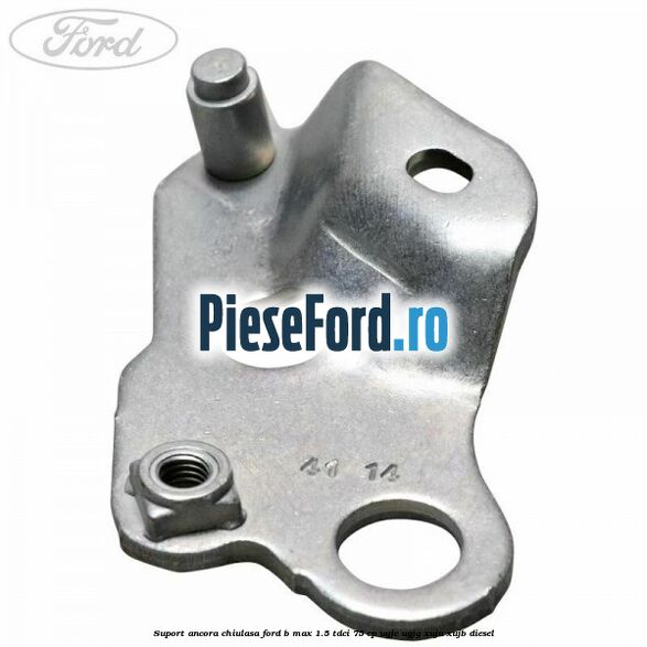 Suport ancora chiulasa Ford B-Max 1.5 TDCi 75 cp UGJC, UGJG, XUJA, XUJB diesel