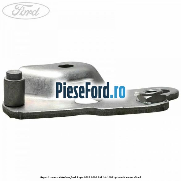 Suport ancora chiulasa Ford Kuga 2013-2016 1.5 TDCi 120 cp XWMB, XWMC diesel