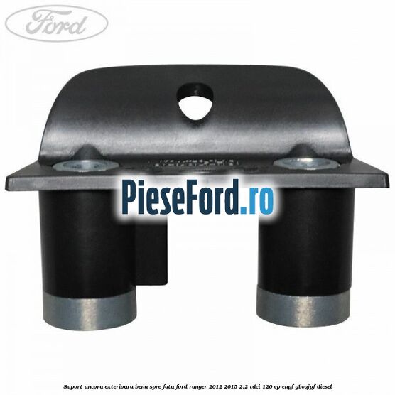 Suport ancora exterioara bena spre fata Ford Ranger 2012-2015 2.2 TDCi 120 cp ENPF, GBVAJPF diesel