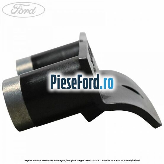 Suport ancora exterioara bena spre fata Ford Ranger 2019-2022 2.0 EcoBlue 4x4 130 cp T20DD0J diesel