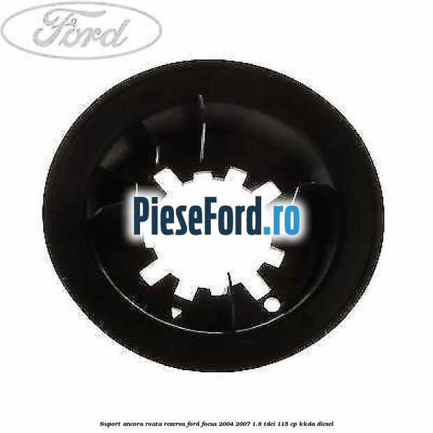 Suport ancora roata rezerva Ford Focus 2004-2007 1.8 TDCi 115 cp KKDA diesel